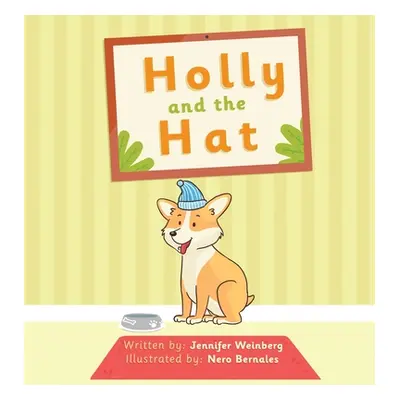 "Holly and the Hat" - "" ("Weinberg-Hancox Jennifer")(Pevná vazba)