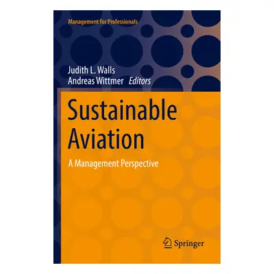 "Sustainable Aviation: A Management Perspective" - "" ("Walls Judith L.")(Paperback)