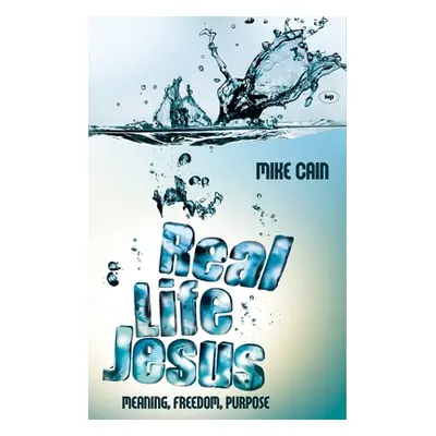 "Real Life Jesus: Meaning, Freedom, Purpose" - "" ("Tice Rico")(Paperback)