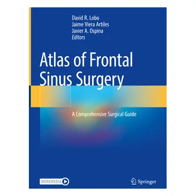 "Atlas of Frontal Sinus Surgery: A Comprehensive Surgical Guide" - "" ("Lobo David R.")(Pevná va