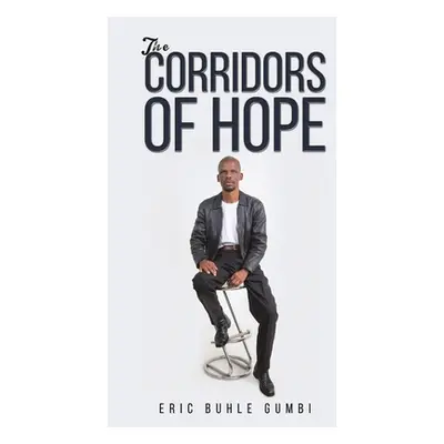 "The Corridors of Hope" - "" ("Gumbi Eric Buhle")(Paperback)