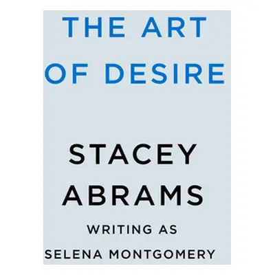 "The Art of Desire" - "" ("Abrams Stacey")(Pevná vazba)