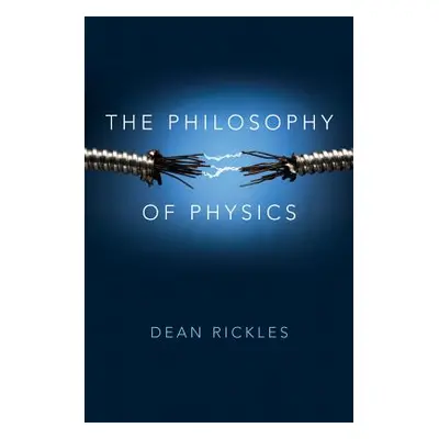 "The Philosophy of Physics" - "" ("Rickles Dean")(Pevná vazba)