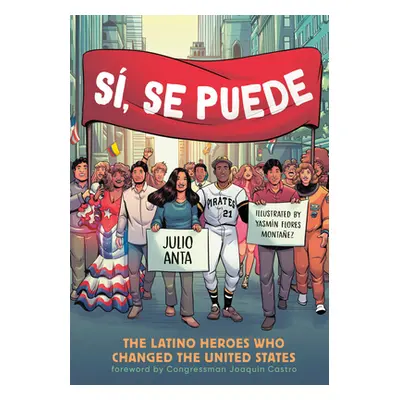 "S, Se Puede: The Latino Heroes Who Changed the United States" - "" ("Anta Julio")(Paperback)