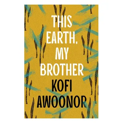 "This Earth, My Brother" - "" ("Awoonor Kofi")(Paperback / softback)