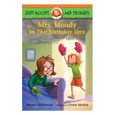 "Judy Moody and Friends: Mrs. Moody in the Birthday Jinx" - "" ("McDonald Megan")(Paperback)