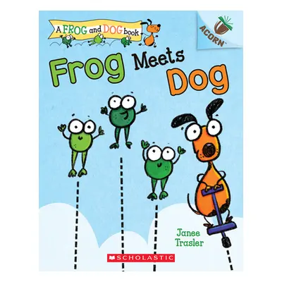 "Frog Meets Dog: An Acorn Book (a Frog and Dog Book #1), 1" - "" ("Trasler Janee")(Paperback)