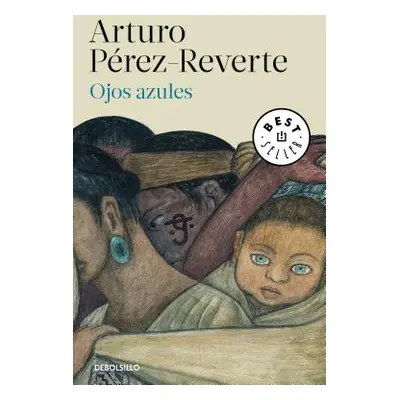 "Ojos Azules / Blue Eyes" - "" ("Perez-Reverte Arturo")(Paperback)