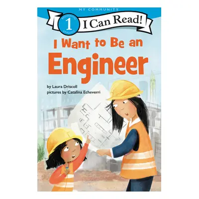 "I Want to Be an Engineer" - "" ("Driscoll Laura")(Paperback)