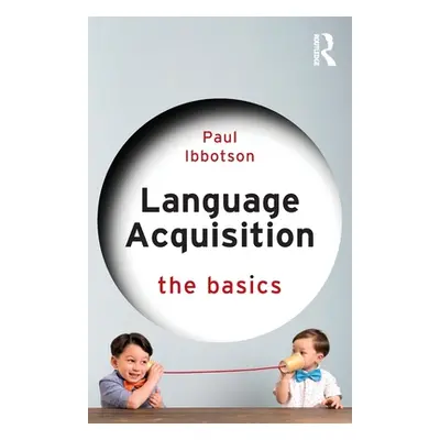 "Language Acquisition: The Basics" - "" ("Ibbotson Paul")(Paperback)