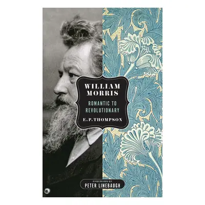 "William Morris: Romantic to Revolutionary" - "" ("Thompson E. P.")(Paperback)