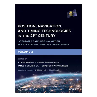 "Position, Navigation, and Timing Technologies in the 21st Century: Integrated Satellite Navigat