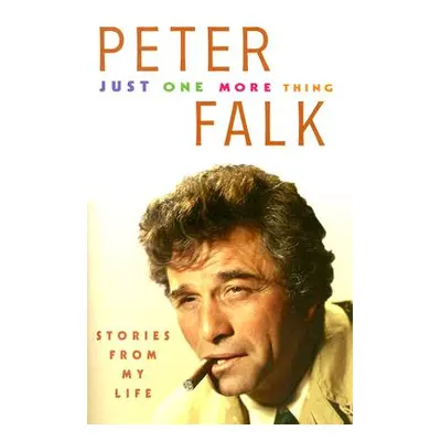 "Just One More Thing: Stories from My Life" - "" ("Falk Peter")(Paperback)