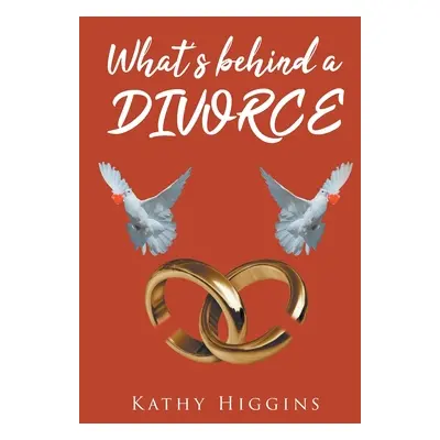 "What's behind a DIVORCE" - "" ("Higgins Kathy")(Pevná vazba)