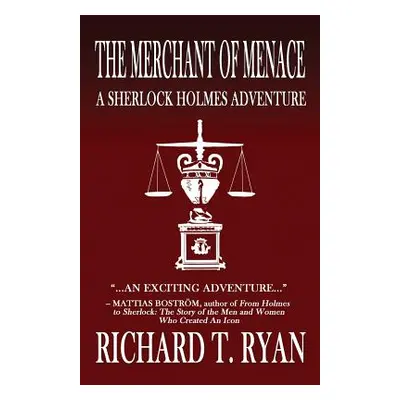 "The Merchant of Menace: A Sherlock Holmes Adventure" - "" ("Ryan Richard T.")(Paperback)