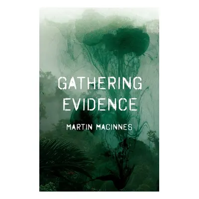 "Gathering Evidence" - "" ("MacInnes Martin (Author)")(Paperback / softback)