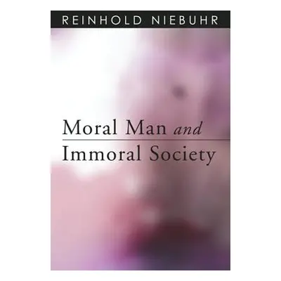 "Moral Man and Immoral Society" - "" ("Niebuhr Reinhold")(Paperback)