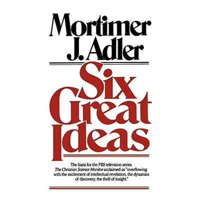 "Six Great Ideas" - "" ("Adler Mortimer J.")(Paperback)