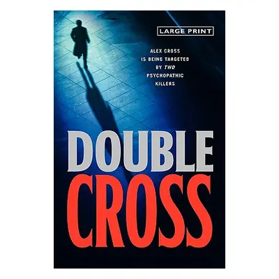 "Double Cross" - "" ("Patterson James")(Pevná vazba)