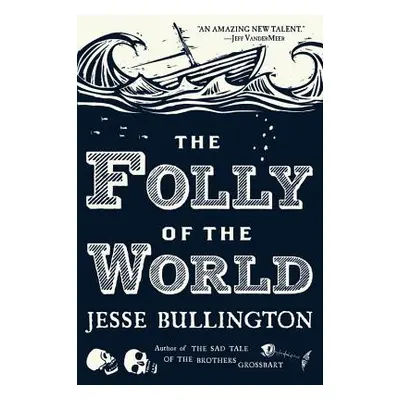 "The Folly of the World" - "" ("Bullington Jesse")(Paperback)