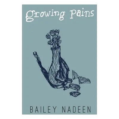 "Growing Pains" - "" ("Nadeen Bailey")(Paperback)