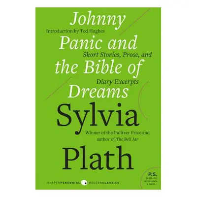 "Johnny Panic and the Bible of Dreams: Short Stories, Prose, and Diary Excerpts" - "" ("Plath Sy