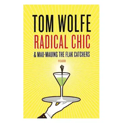 "Radical Chic and Mau-Mauing the Flak Catchers" - "" ("Wolfe Tom")(Paperback)