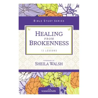 "Healing from Brokenness" - "" ("Women of Faith")(Paperback)