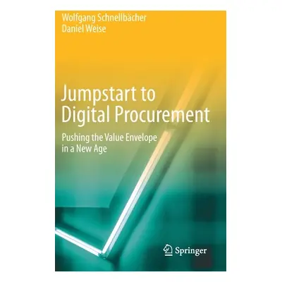 "Jumpstart to Digital Procurement: Pushing the Value Envelope in a New Age" - "" ("Schnellbcher 