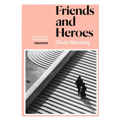 "Friends And Heroes" - "The Balkan Trilogy 3" ("Manning Olivia")(Paperback / softback)