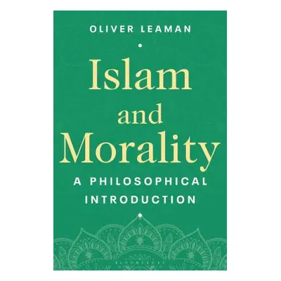 "Islam and Morality: A Philosophical Introduction" - "" ("Leaman Oliver")(Paperback)