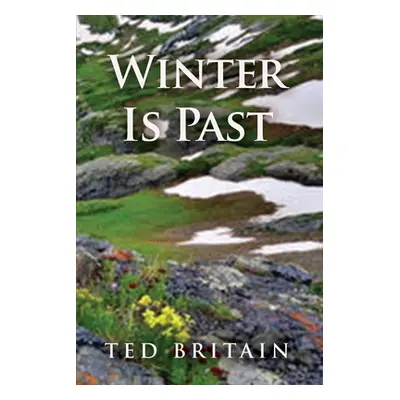 "Winter Is Past" - "" ("Britain Ted")(Paperback)