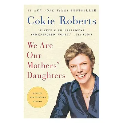 "We Are Our Mothers' Daughters" - "" ("Roberts Cokie")(Paperback)