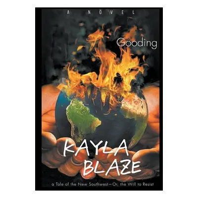 "Kayla Blaze: A Tale of the New Southwest-or, The Will to Resist" - "" ("Gooding Mark")(Paperbac