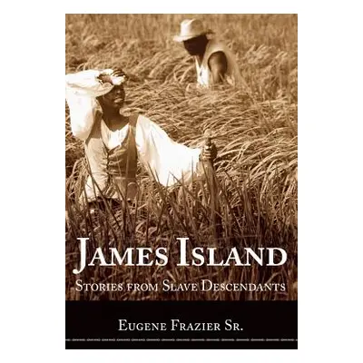 "James Island: Stories from Slave Descendants" - "" ("Frazier Eugene")(Pevná vazba)