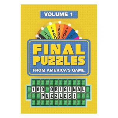 "Final Puzzles: 100 Original Puzzles from America's Game (Volume 1)" - "" ("Coventry Entertainme