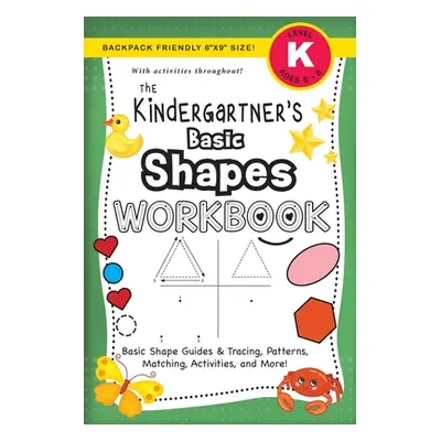 "The Kindergartner's Basic Shapes Workbook: