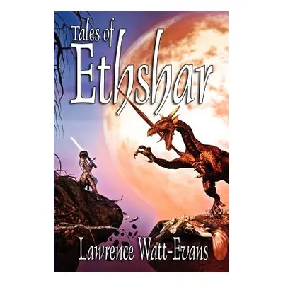 "Tales of Ethshar" - "" ("Watt-Evans Lawrence")(Paperback)