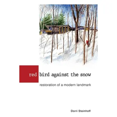 "Red Bird Against the Snow" - "" ("Steinhoff Dorri")(Paperback)