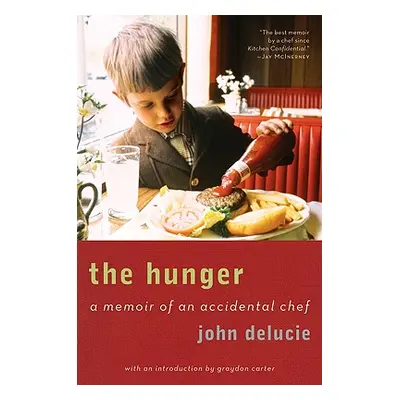 "The Hunger: A Memoir of an Accidental Chef" - "" ("Delucie John")(Paperback)