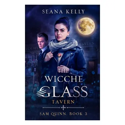 "The Wicche Glass Tavern" - "" ("Kelly Seana")(Paperback)