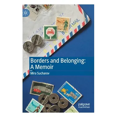 "Borders and Belonging: A Memoir" - "" ("Sucharov Mira")(Pevná vazba)