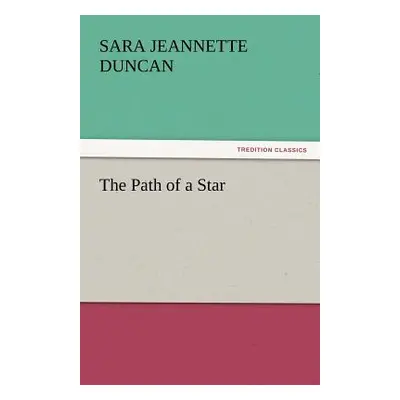 "The Path of a Star" - "" ("Duncan Sara Jeannette")(Paperback)