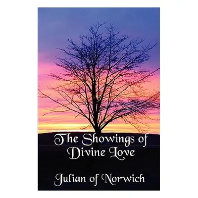 "The Showings of Divine Love" - "" ("Julian of Norwich")(Paperback)