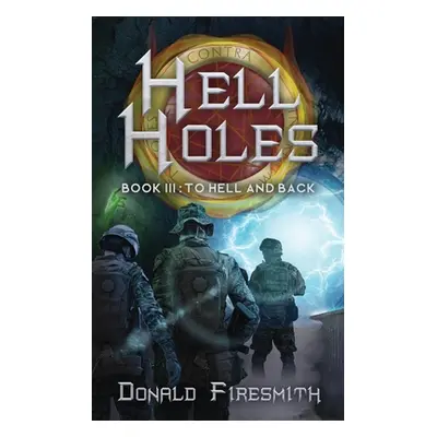 "Hell Holes 3: To Hell and Back" - "" ("Firesmith Donald George")(Paperback)