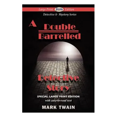 "A Double Barrelled Detective Story (Large Print Edition)" - "" ("Twain Mark")(Paperback)