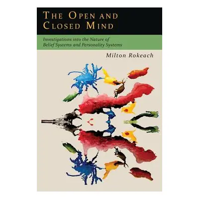 "The Open and Closed Mind: Investigations into the Nature of Belief Systems and Personality Syst