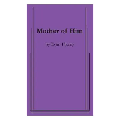 "Mother of Him" - "" ("Placey Evan")(Paperback)