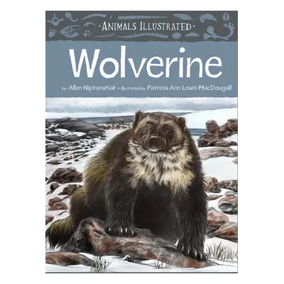 "Animals Illustrated: Wolverine" - "" ("Niptanatiak Allen")(Pevná vazba)