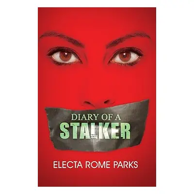 "Diary of a Stalker" - "" ("Parks Electa Rome")(Paperback)